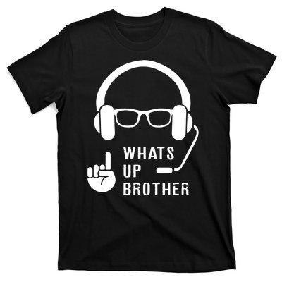 Sketch Streamer Whats Up Brother T-Shirt