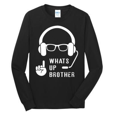 Sketch Streamer Whats Up Brother Tall Long Sleeve T-Shirt