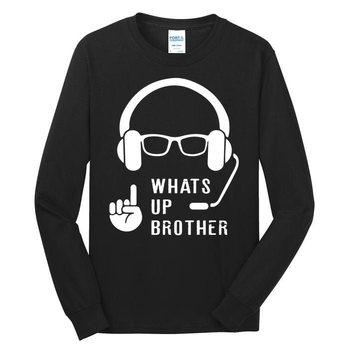 Sketch Streamer Whats Up Brother Tall Long Sleeve T-Shirt