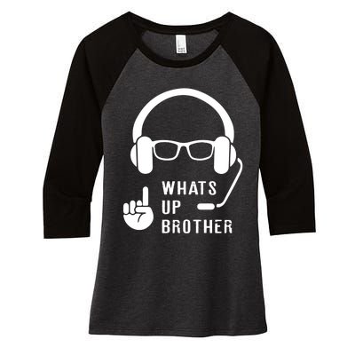 Sketch Streamer Whats Up Brother Women's Tri-Blend 3/4-Sleeve Raglan Shirt