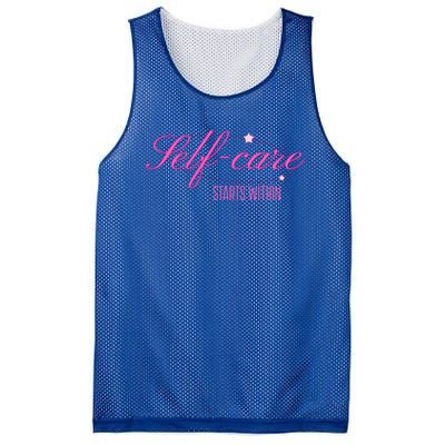 Selfcare Starts Within Inspirational Selflove Reminder Gift Mesh Reversible Basketball Jersey Tank