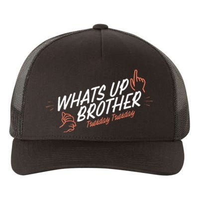 Sketch Streamer Whats Up Brother Tuesday Yupoong Adult 5-Panel Trucker Hat