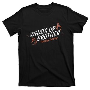 Sketch Streamer Whats Up Brother Tuesday T-Shirt