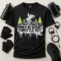 Snowmobile Sled When In Doubt Throttle Out Winter Sports  Performance Shirt
