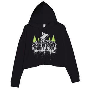 Snowmobile Sled When In Doubt Throttle Out Winter Sports  Crop Fleece Hoodie