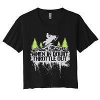 Snowmobile Sled When In Doubt Throttle Out Winter Sports  Crop Top