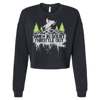 Snowmobile Sled When In Doubt Throttle Out Winter Sports  Cropped Pullover Crew