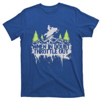 Snowmobile Sled When In Doubt Throttle Out Winter Sports  T-Shirt