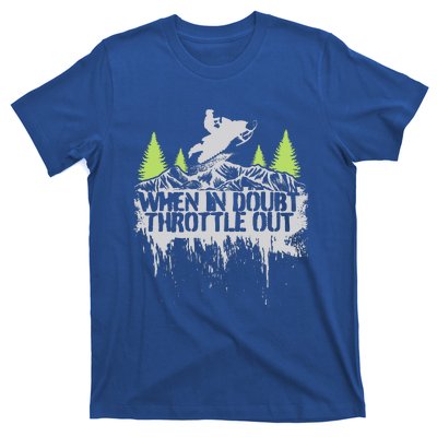 Snowmobile Sled When In Doubt Throttle Out Winter Sports  T-Shirt