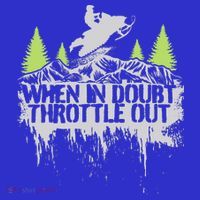 Snowmobile Sled When In Doubt Throttle Out Winter Sports  Tall T-Shirt