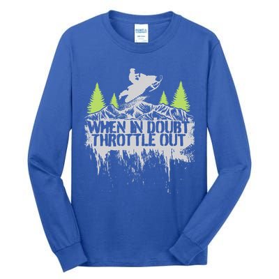 Snowmobile Sled When In Doubt Throttle Out Winter Sports  Tall Long Sleeve T-Shirt