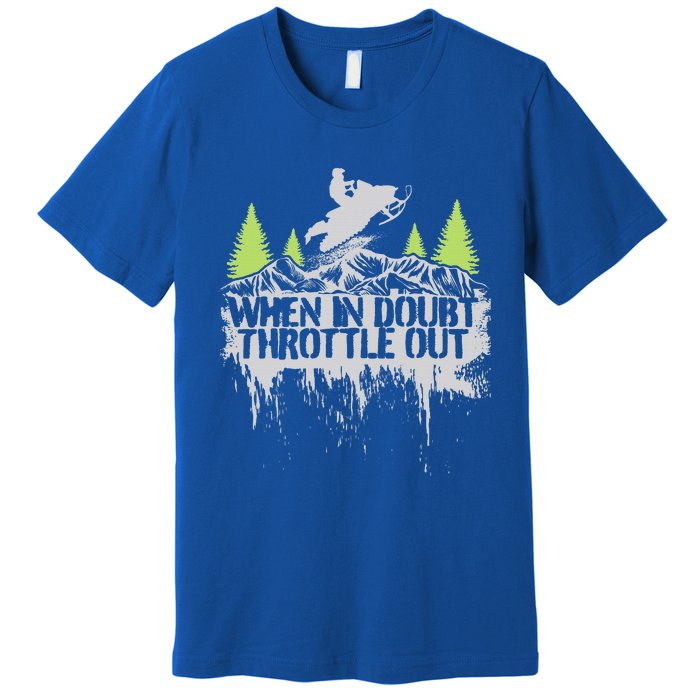 Snowmobile Sled When In Doubt Throttle Out Winter Sports  Premium T-Shirt