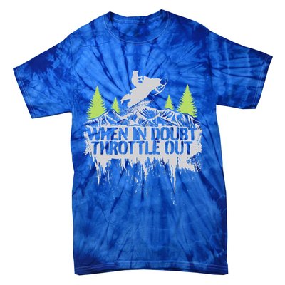 Snowmobile Sled When In Doubt Throttle Out Winter Sports  Tie-Dye T-Shirt