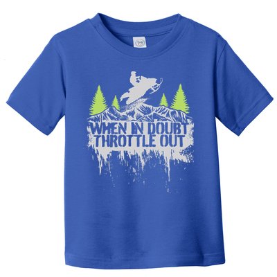 Snowmobile Sled When In Doubt Throttle Out Winter Sports  Toddler T-Shirt