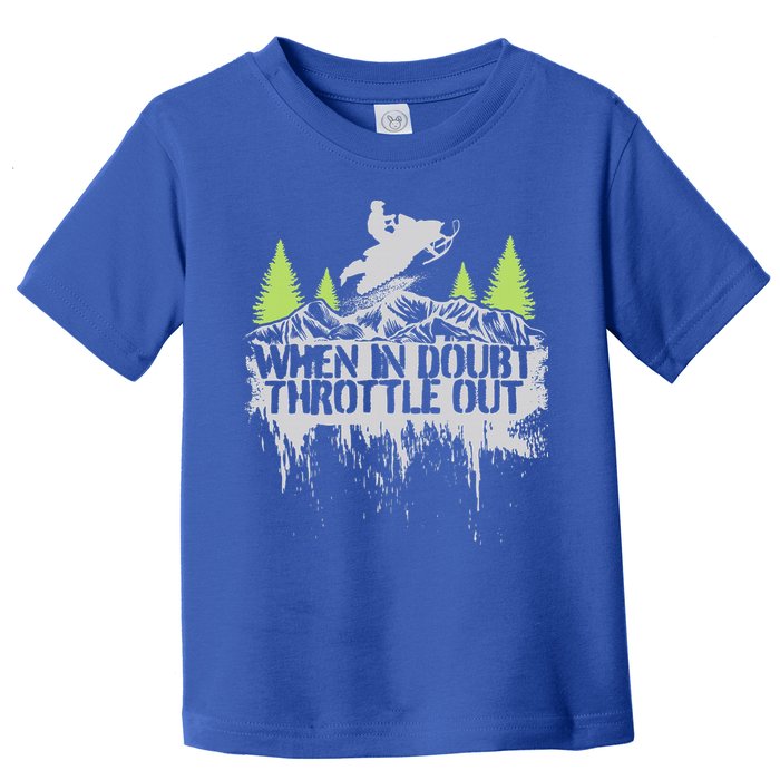 Snowmobile Sled When In Doubt Throttle Out Winter Sports  Toddler T-Shirt