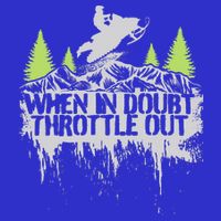 Snowmobile Sled When In Doubt Throttle Out Winter Sports  Toddler T-Shirt