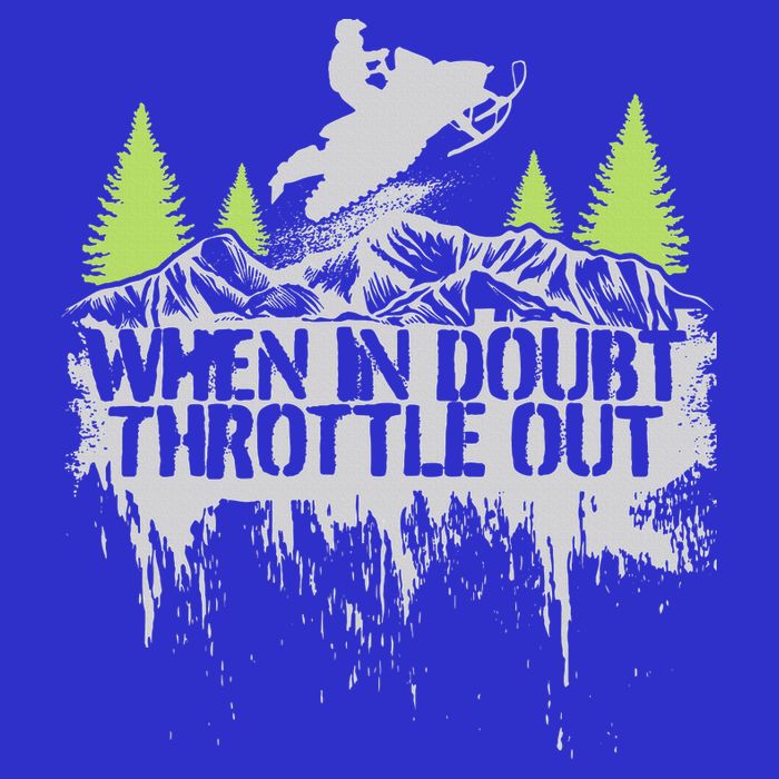 Snowmobile Sled When In Doubt Throttle Out Winter Sports  Toddler T-Shirt
