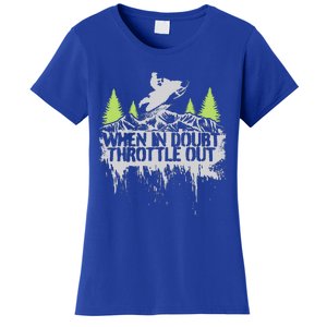 Snowmobile Sled When In Doubt Throttle Out Winter Sports  Women's T-Shirt