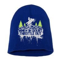 Snowmobile Sled When In Doubt Throttle Out Winter Sports  Short Acrylic Beanie