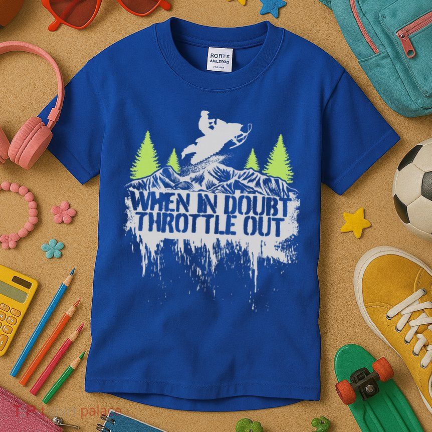 Snowmobile Sled When In Doubt Throttle Out Winter Sports  Kids T-Shirt