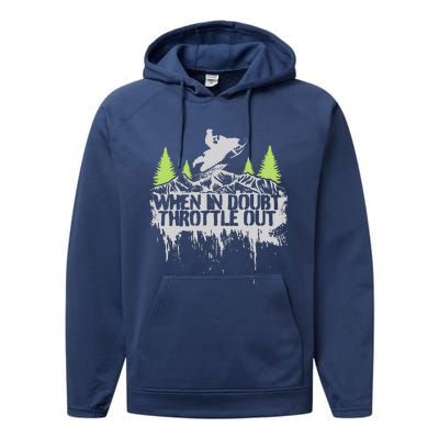 Snowmobile Sled When In Doubt Throttle Out Winter Sports  Performance Fleece Hoodie