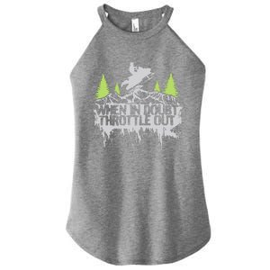 Snowmobile Sled When In Doubt Throttle Out Winter Sports  Women's Perfect Tri Rocker Tank