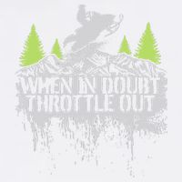 Snowmobile Sled When In Doubt Throttle Out Winter Sports  Garment-Dyed Sweatshirt