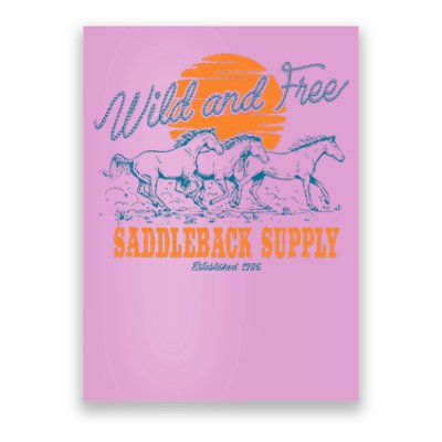 Saddleback Supply Wild And Free Poster