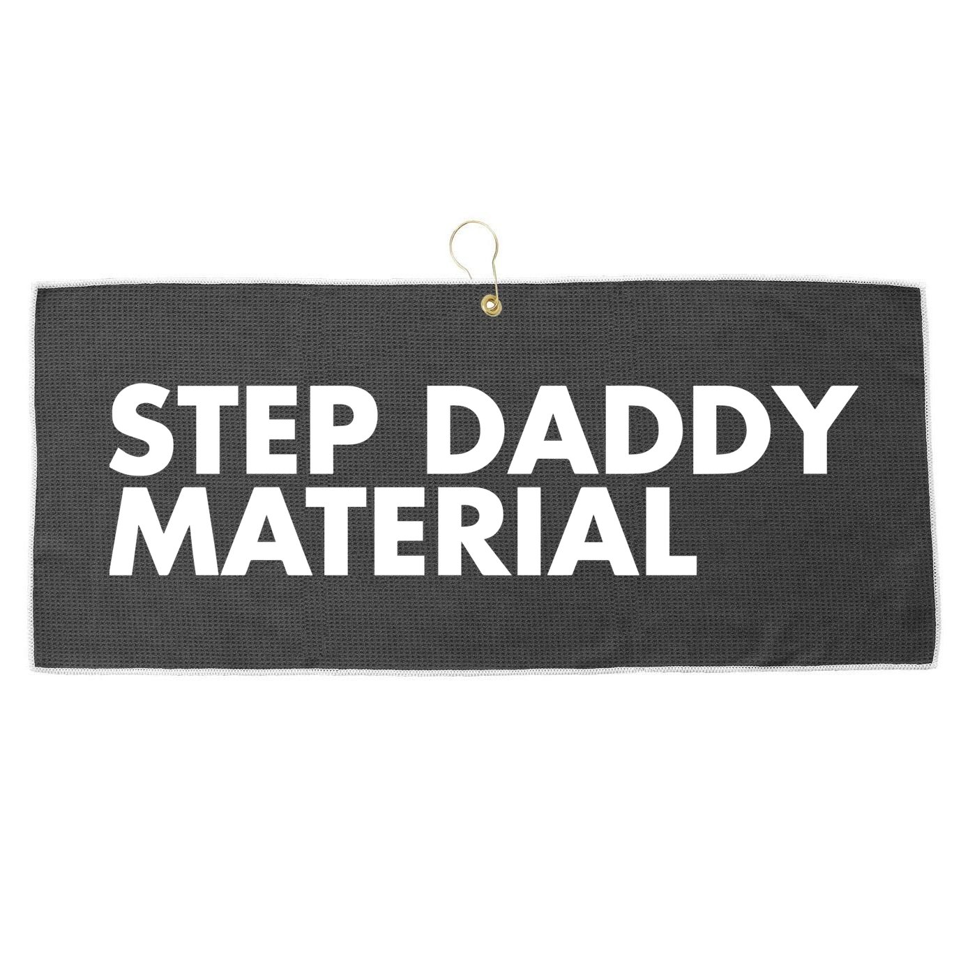 Step Daddy Material Large Microfiber Waffle Golf Towel