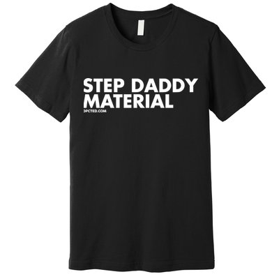 Shannon Sharpe Wearing Step Daddy Material Premium T-Shirt