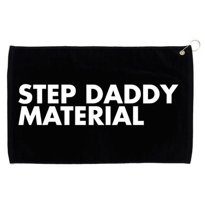 Step Daddy Material Grommeted Golf Towel