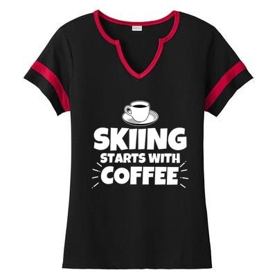 Skiing Starts With Coffee Funny Funny Gift Ladies Halftime Notch Neck Tee