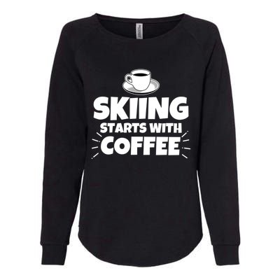 Skiing Starts With Coffee Funny Funny Gift Womens California Wash Sweatshirt