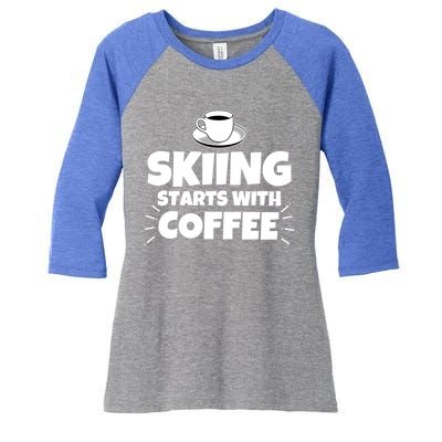 Skiing Starts With Coffee Funny Funny Gift Women's Tri-Blend 3/4-Sleeve Raglan Shirt