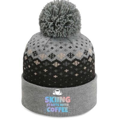 Skiing Starts With Coffee Funny Gift The Baniff Cuffed Pom Beanie