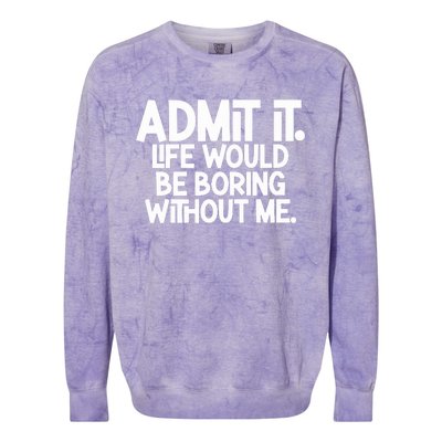 Shannon Sharpe Wearing Admit It Life Would Be Boring Without Me Colorblast Crewneck Sweatshirt