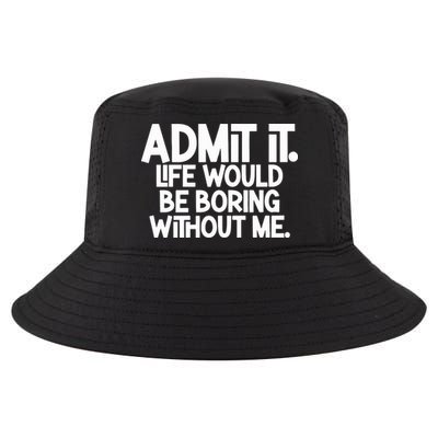 Shannon Sharpe Wearing Admit It Life Would Be Boring Without Me Cool Comfort Performance Bucket Hat