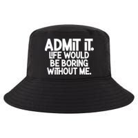 Shannon Sharpe Wearing Admit It Life Would Be Boring Without Me Cool Comfort Performance Bucket Hat