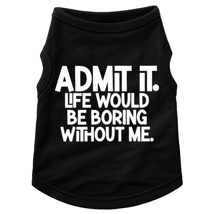 Shannon Sharpe Wearing Admit It Life Would Be Boring Without Me Doggie Tank