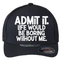 Shannon Sharpe Wearing Admit It Life Would Be Boring Without Me Flexfit Unipanel Trucker Cap