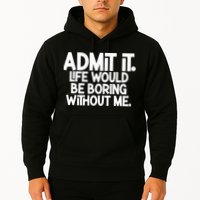 Shannon Sharpe Wearing Admit It Life Would Be Boring Without Me Hoodie