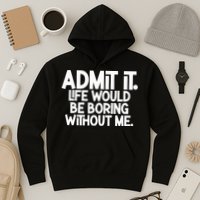Shannon Sharpe Wearing Admit It Life Would Be Boring Without Me Hoodie