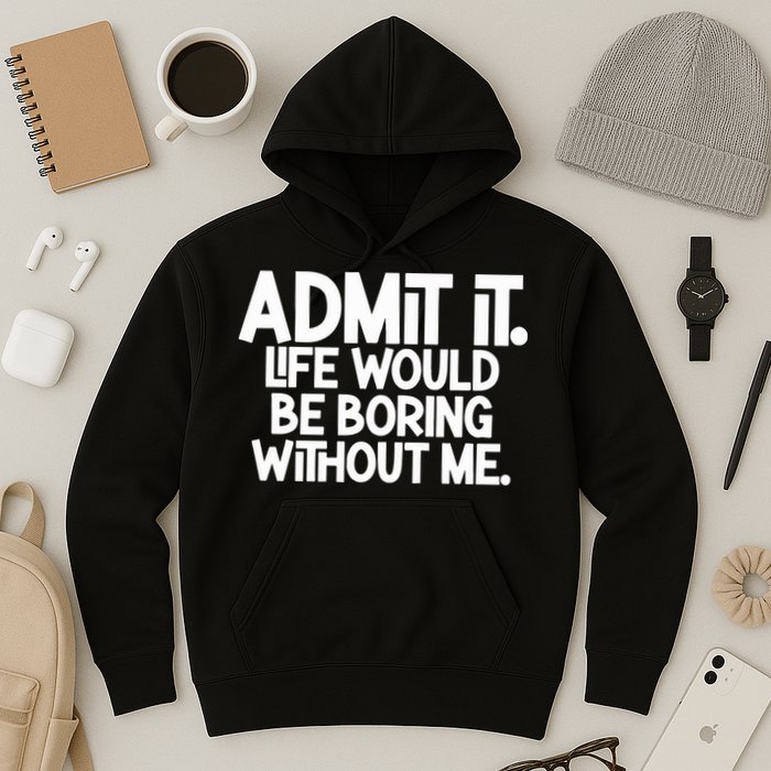 Shannon Sharpe Wearing Admit It Life Would Be Boring Without Me Hoodie