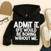 Shannon Sharpe Wearing Admit It Life Would Be Boring Without Me Hoodie