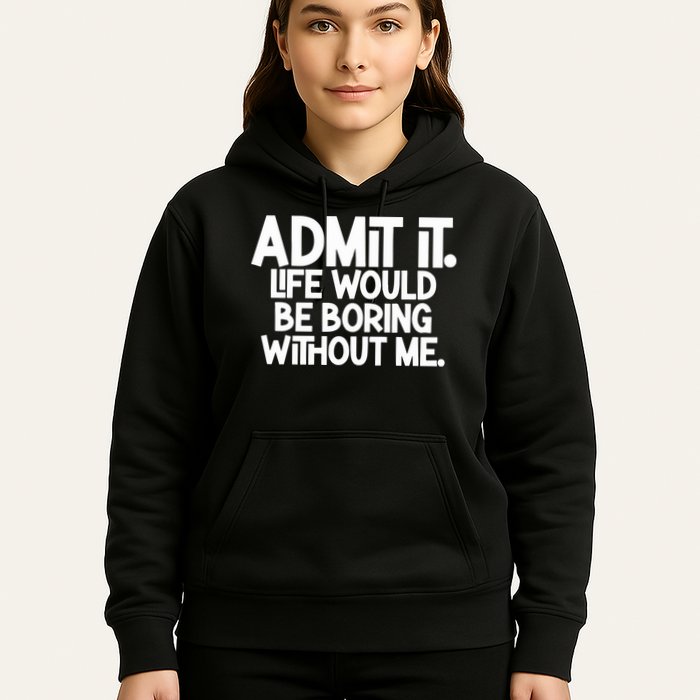 Shannon Sharpe Wearing Admit It Life Would Be Boring Without Me Hoodie
