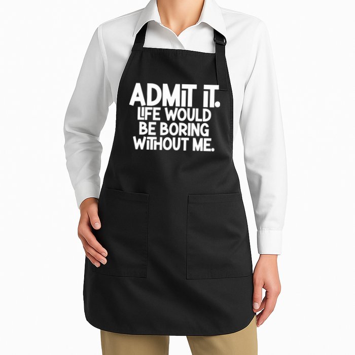 Shannon Sharpe Wearing Admit It Life Would Be Boring Without Me Apron