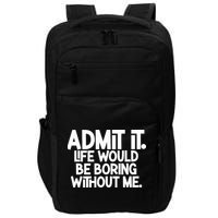 Shannon Sharpe Wearing Admit It Life Would Be Boring Without Me Impact Tech Backpack