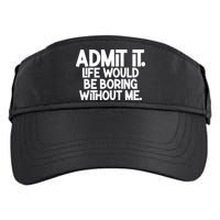 Shannon Sharpe Wearing Admit It Life Would Be Boring Without Me Adult Drive Performance Visor