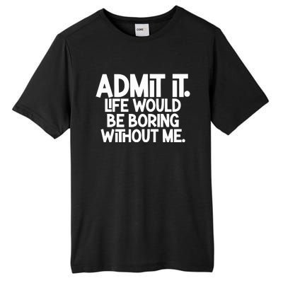 Shannon Sharpe Wearing Admit It Life Would Be Boring Without Me Tall Fusion ChromaSoft Performance T-Shirt