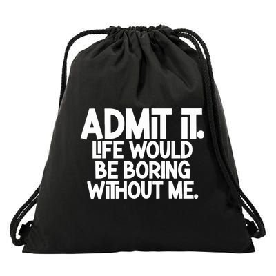 Shannon Sharpe Wearing Admit It Life Would Be Boring Without Me Drawstring Bag
